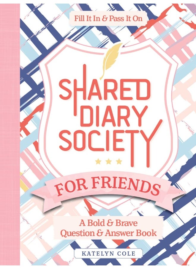 Shared Diary Society for Friends: A Bold & Brave Question & Answer Book--Fill It in & Pass It on  - Image 1