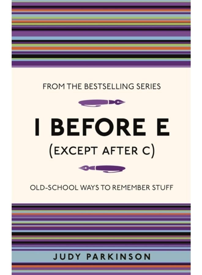 I Before E (Except After C) : Old-School Ways to Remember Stuff