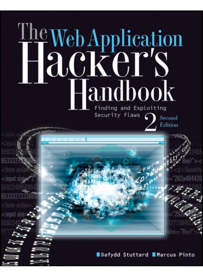 The Web Application Hacker's Handbook : Finding and Exploiting Security Flaws 