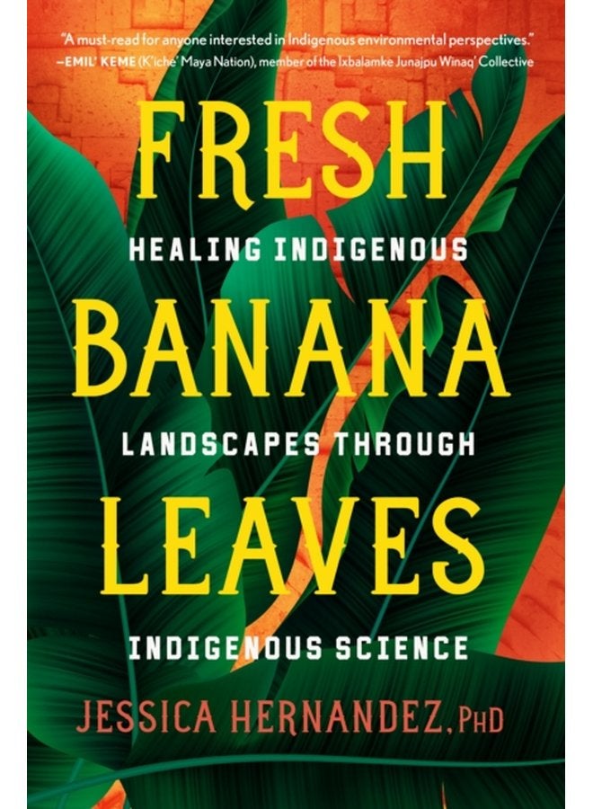 Fresh Banana Leaves Healing Indigenous Landscapes through Indigenous Science - Paperback