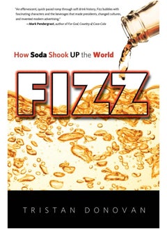 Chicago Review Press Fizz: How Soda Shook Up the World 