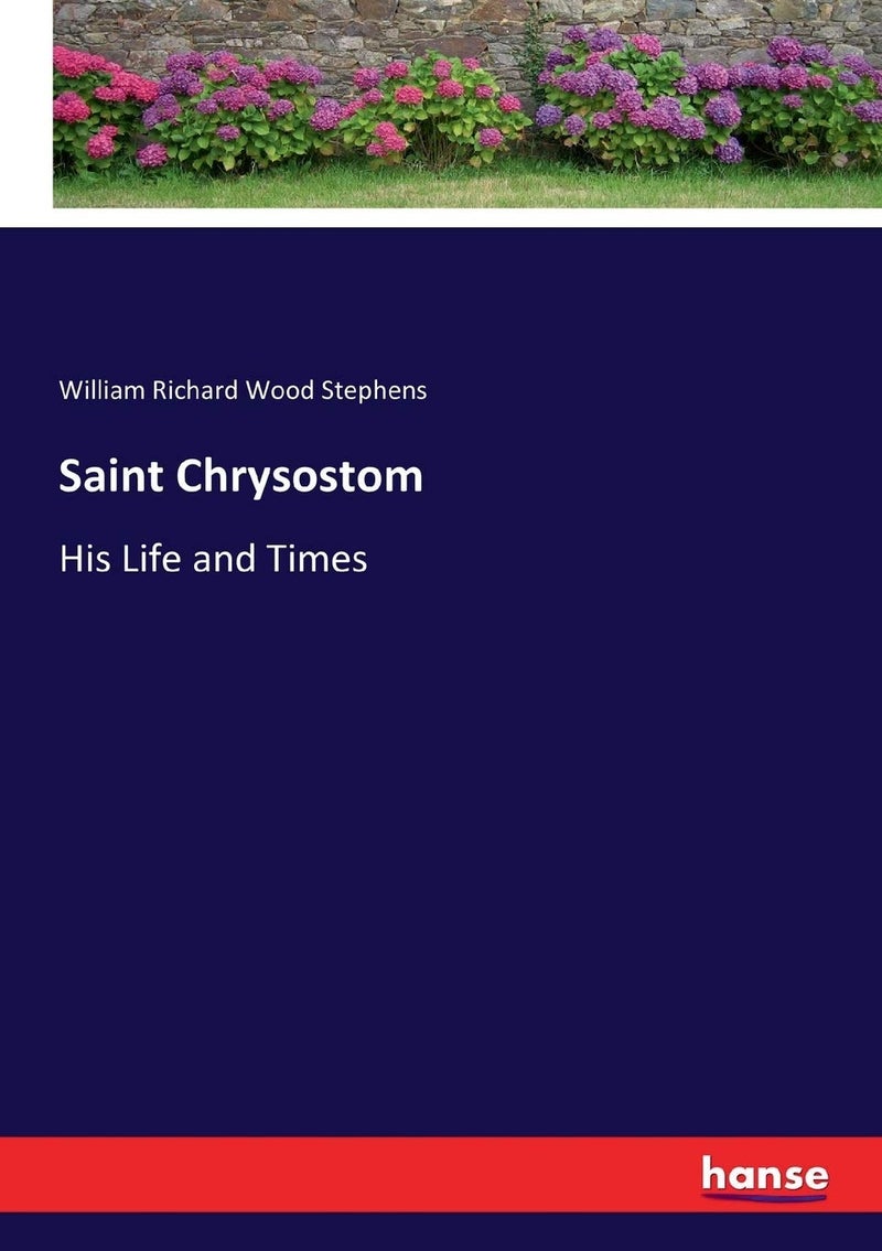 Saint Chrysostom: His Life and Times  - Image 1