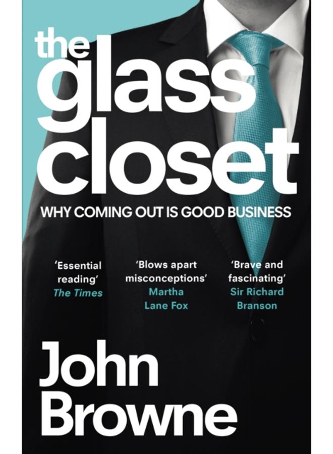 The Glass Closet : Why Coming Out is Good Business 
