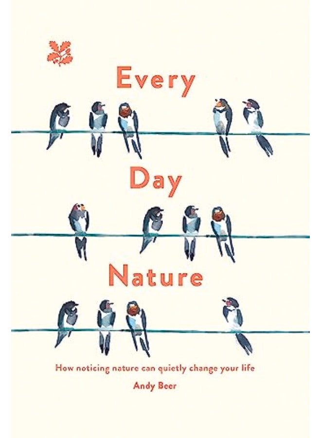 Every Day Nature: How noticing nature can quietly change your life