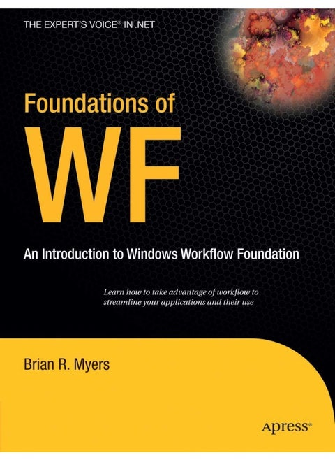 Foundations of WF: an Introduction to Windows Workflow Foundation