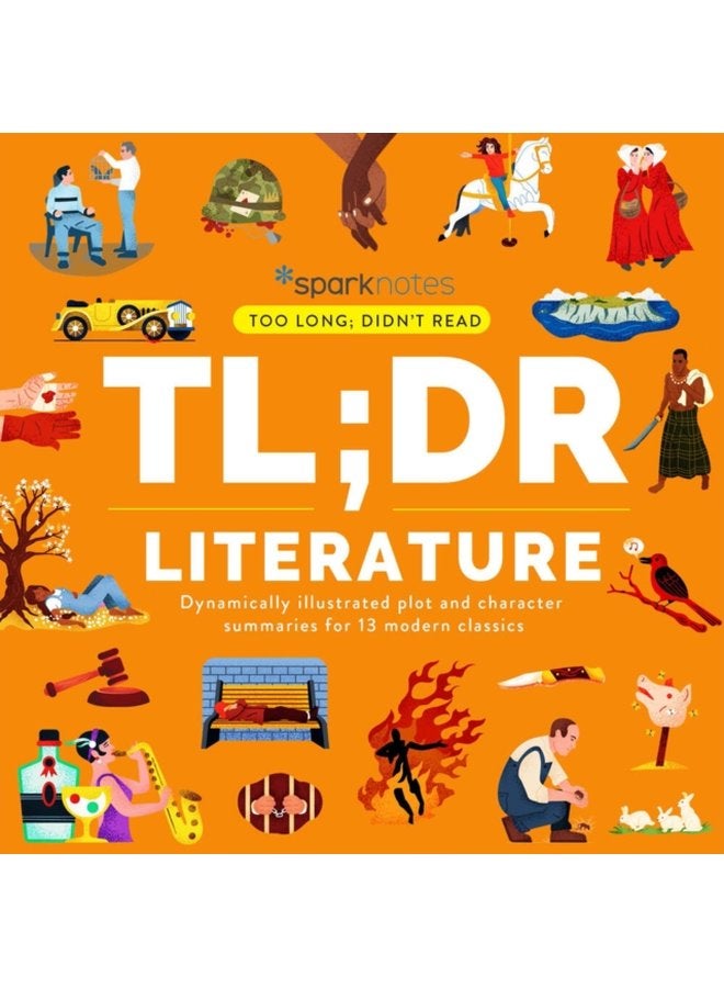 TL DR Literature Dynamically Illustrated Plot and Character Summaries for 13 Modern Classics - Hardback