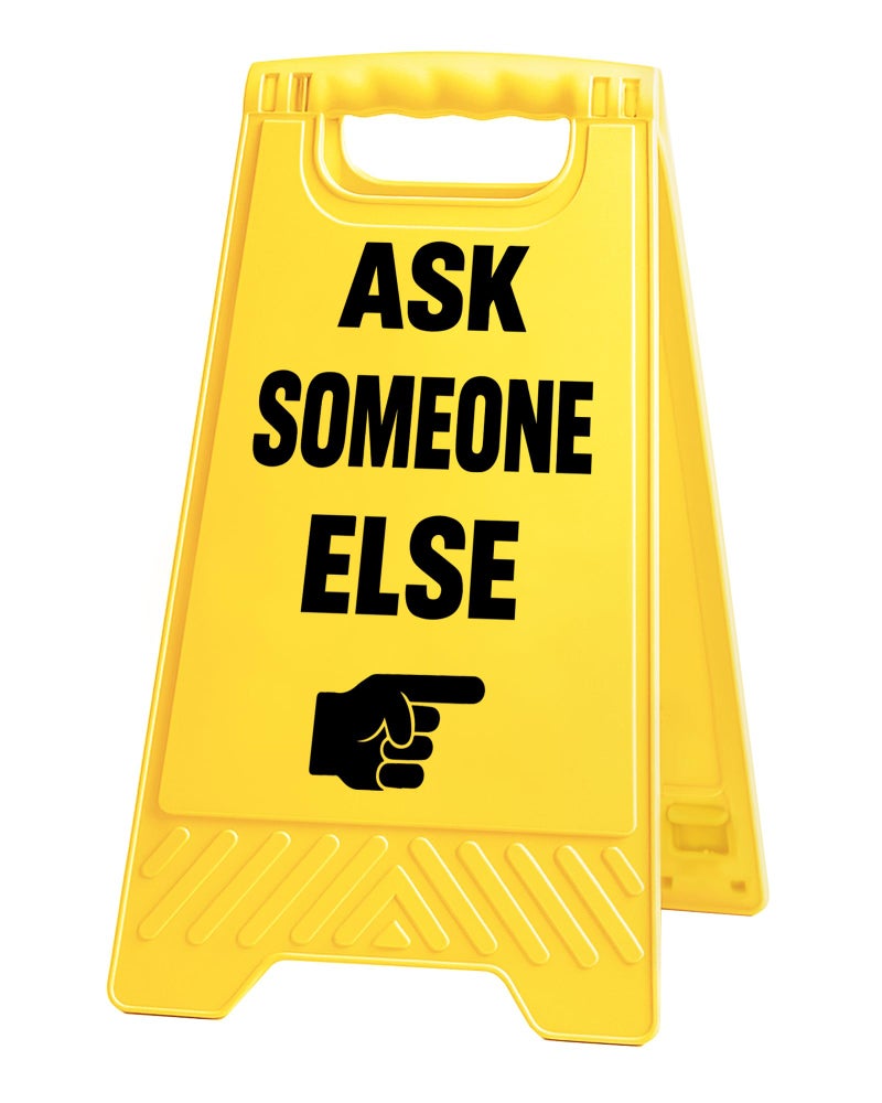 EXUBERIUM Ask Someone Else Funny Reminder Desk Sign Yellow Warning Style Office Table Decorative Gift for Coworkers Friends Home Workspace Phone Holder Mirror Acrylic Cubicle Tabletop Sign White Elephant Gifts - Image 1