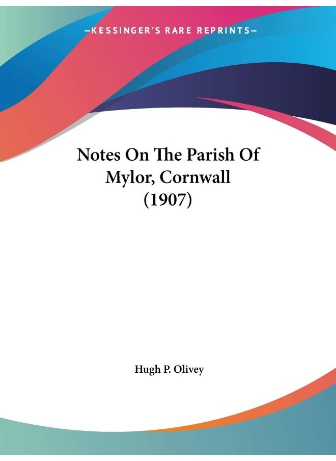 Notes On The Parish Of Mylor, Cornwall (1907) 