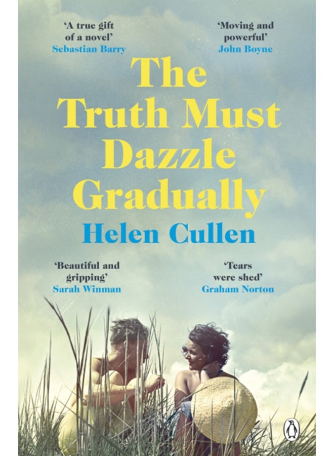 The Truth Must Dazzle Gradually : 'A moving and powerful novel from one of Ireland's finest new writers' John Boyne