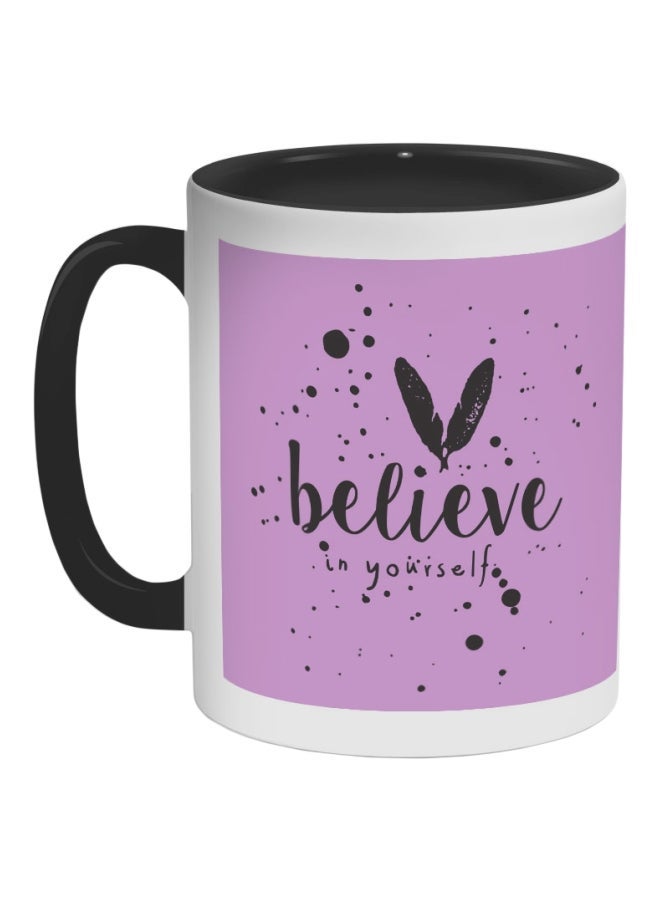 Believe In Yourself Quotes Printed Coffee Mug White/Pink/Black 11ounce