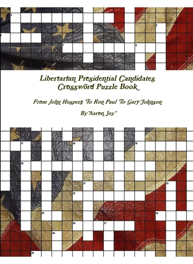 Libertarian Presidential Candidates Crossword Puzzle Book: From John Hospers To Ron Paul To Gary Johnson  - Image 1