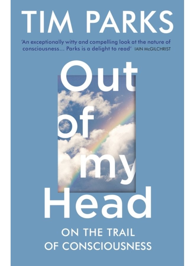 Out of My Head On the Trail of Consciousness - Paperback