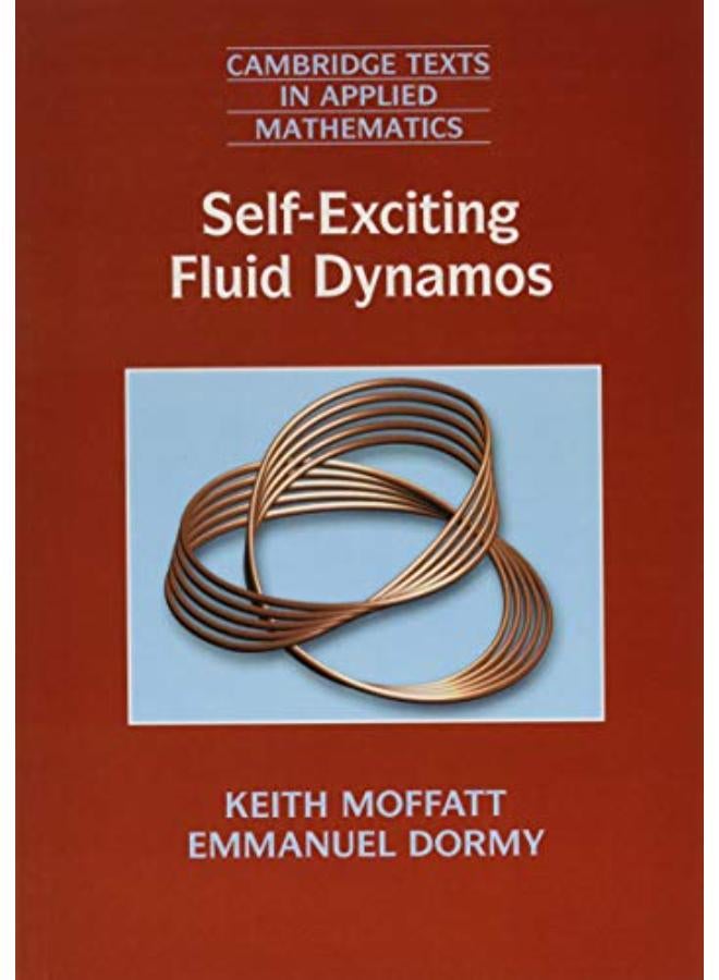 Self-Exciting Fluid Dynamos (Cambridge Texts in Applied Mathematics)