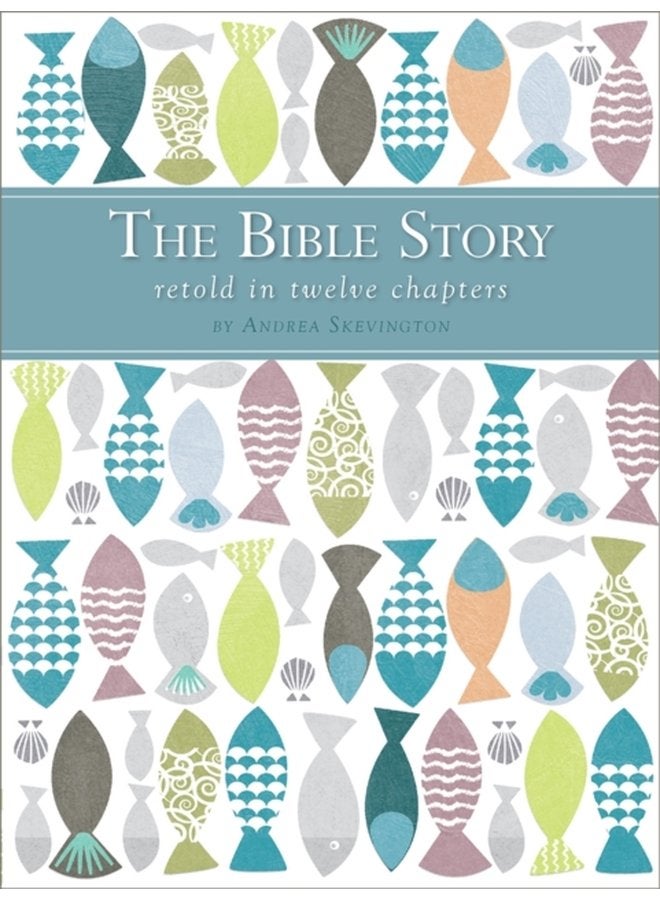 The Bible Story Retold in Twelve Chapters - Hardback