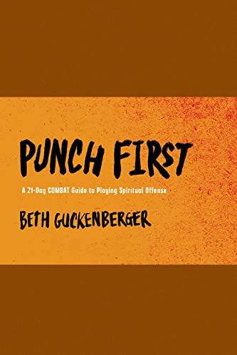 Punch First A 21Day Combat Guide To Playing Spiritual Offense