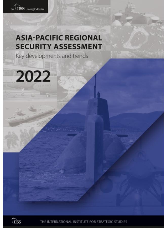 Asia-Pacific Regional Security Assessment 2022 : Key Developments and Trends 