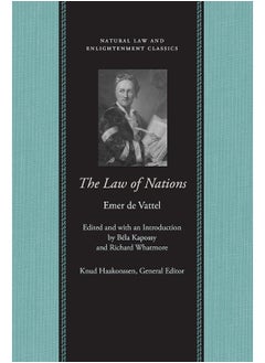Law of Nations: or Principles of the Law of Nature Applied to the Conduct of Nations & Sovereigns