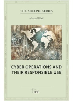 Cyber Operations and Their Responsible Use 