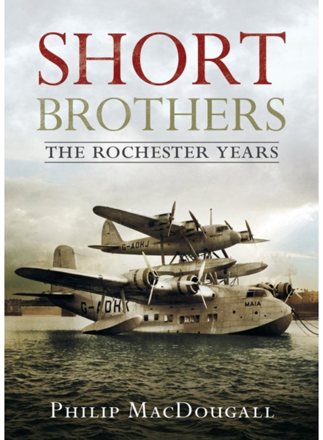 Short Brothers The Rochester Years 