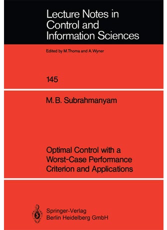 Optimal Control with a Worst-Case Performance Criterion and Applications - pzsku/Z234A4F25DE47CA2E1794Z/45/1749041568/2bda5ade-4548-4fbd-a85a-8255cc266d7a