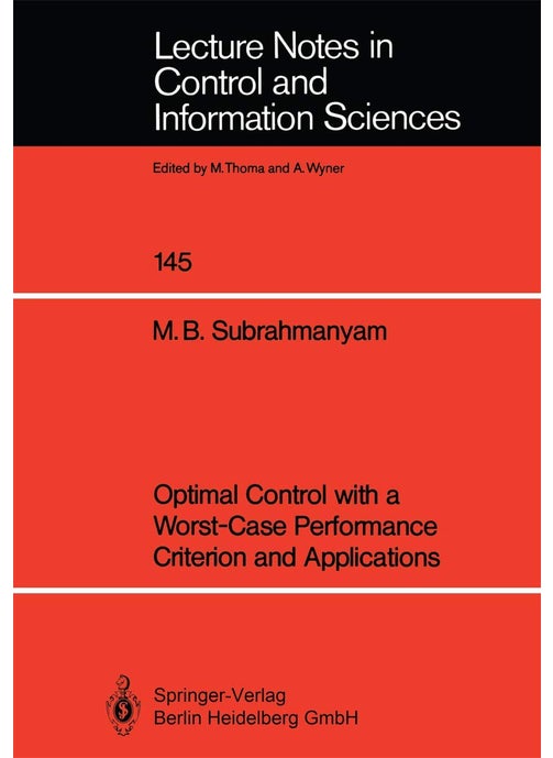Optimal Control with a Worst-Case Performance Criterion and Applications
