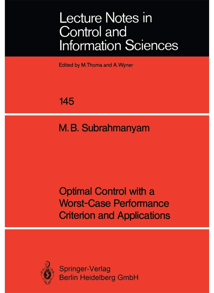 Optimal Control with a Worst-Case Performance Criterion and Applications 