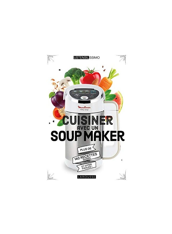 Cuisiner Avec Un Soup Maker