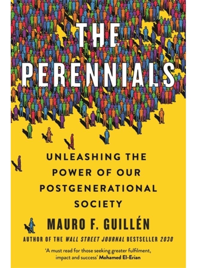 The Perennials Unleashing the Power of our Postgenerational Society - Hardback