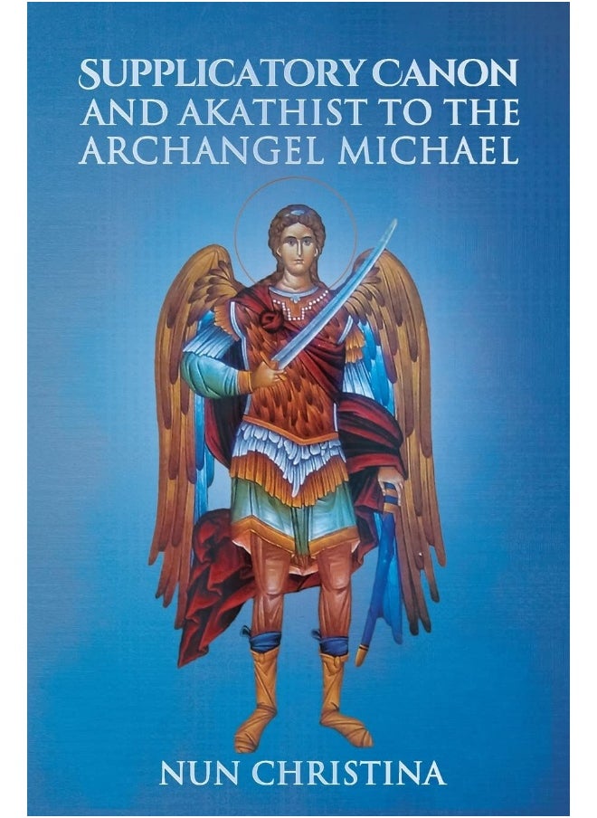 Supplicatory Canon and Akathist to the Archangel Michael  - Image 1