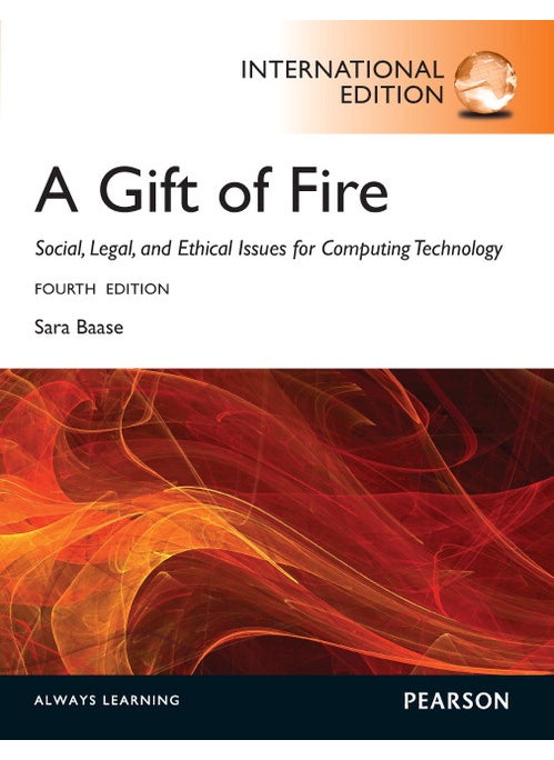 Gift of Fire, A: Social, Legal, and Ethical Issues for Computing and the Internet - pzsku/Z235CFF6F2561C675D731Z/45/_/1734598737/b3c75d56-7884-4bc5-9ef7-580e86e3be22