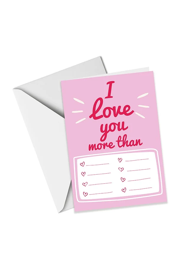 Share The Love I Love you more than (list) - Valentine's Day Greeting Card – A Funny and Romantic Way to Share Your Love For the Valentine’s Day