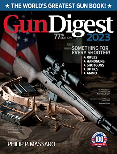Gun Digest 2023 77Th Edition The Worlds Greatest Gun Book 