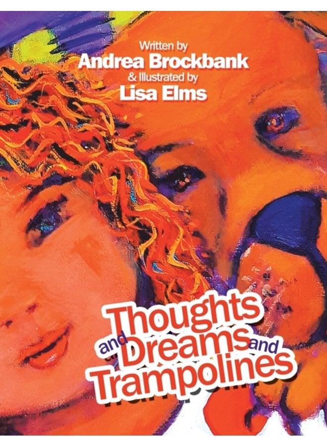 Thoughts and Dreams and Trampolines - Paperback
