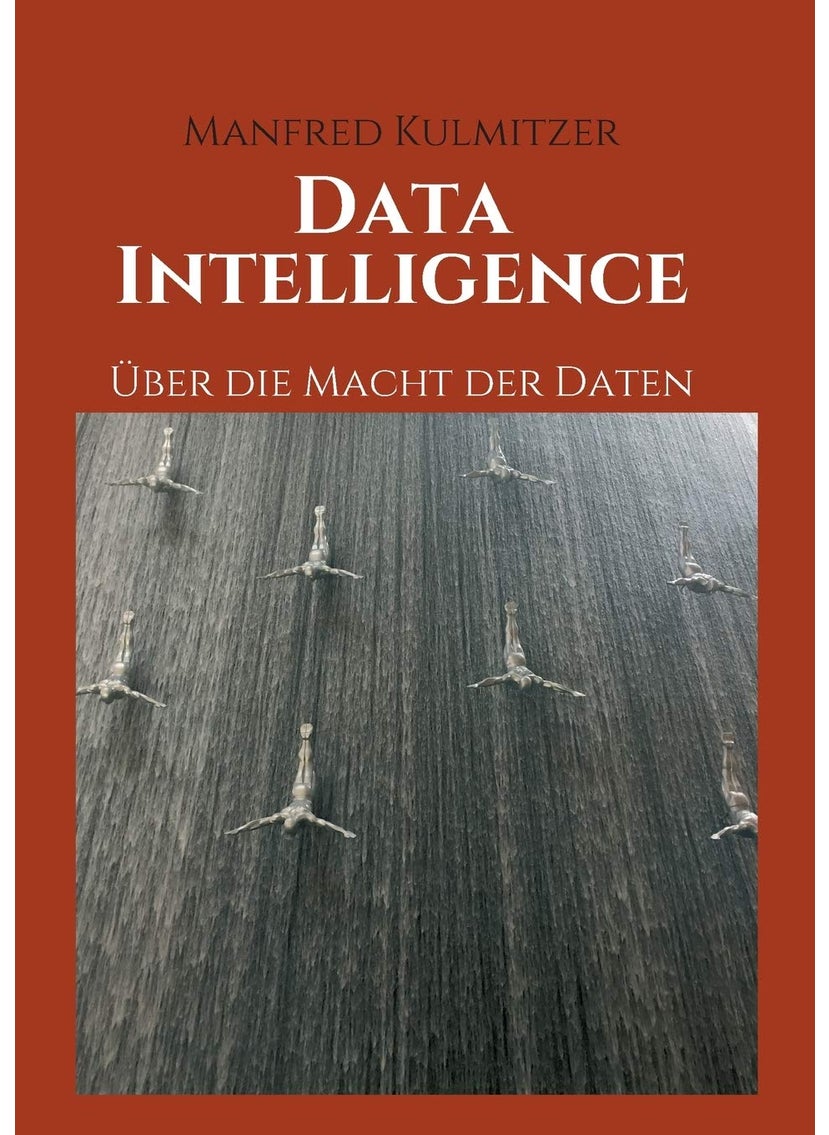 Data Intelligence: Über die Macht der Daten 