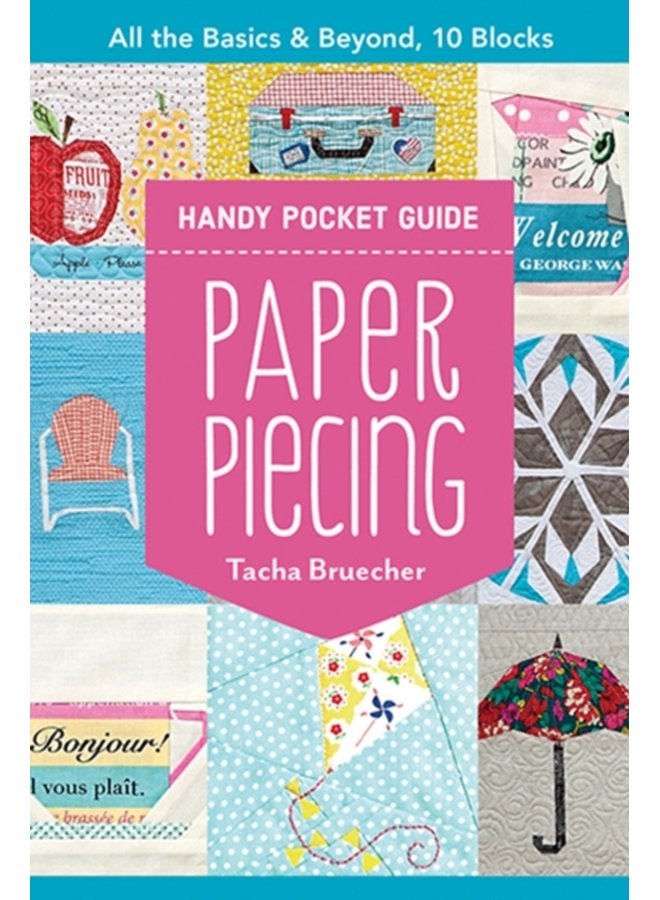 Paper Piecing Handy Pocket Guide All the Basics Beyond 10 Blocks - Paperback
