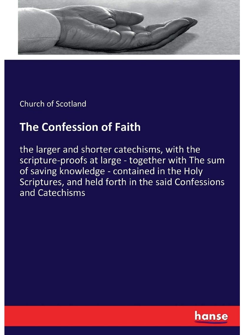 The Confession of Faith: the larger and shorter catechisms, with the script  - Image 1