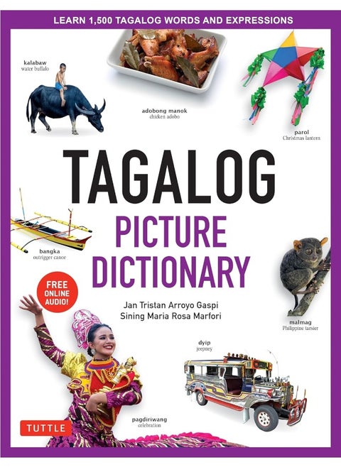 Tagalog Picture Dictionary: Learn 1500 Tagalog Words and Expressions - The Perfect Resource for Visual Learners of All Ages (Includes Online Audio)