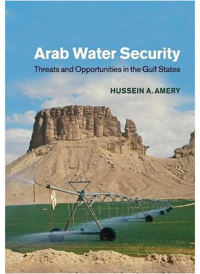 Arab Water Security: Threats and Opportunities in the Gulf States 