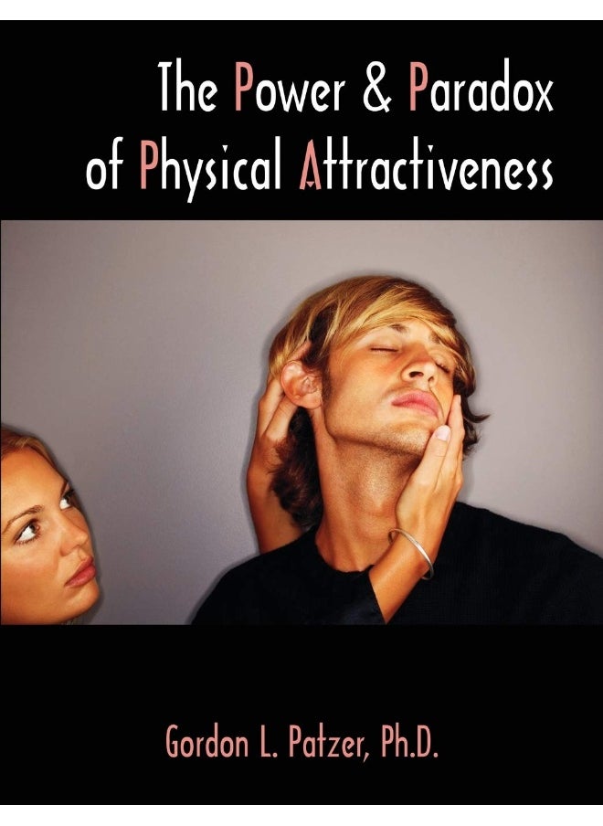 The Power and Paradox of Physical Attractiveness  - Image 1
