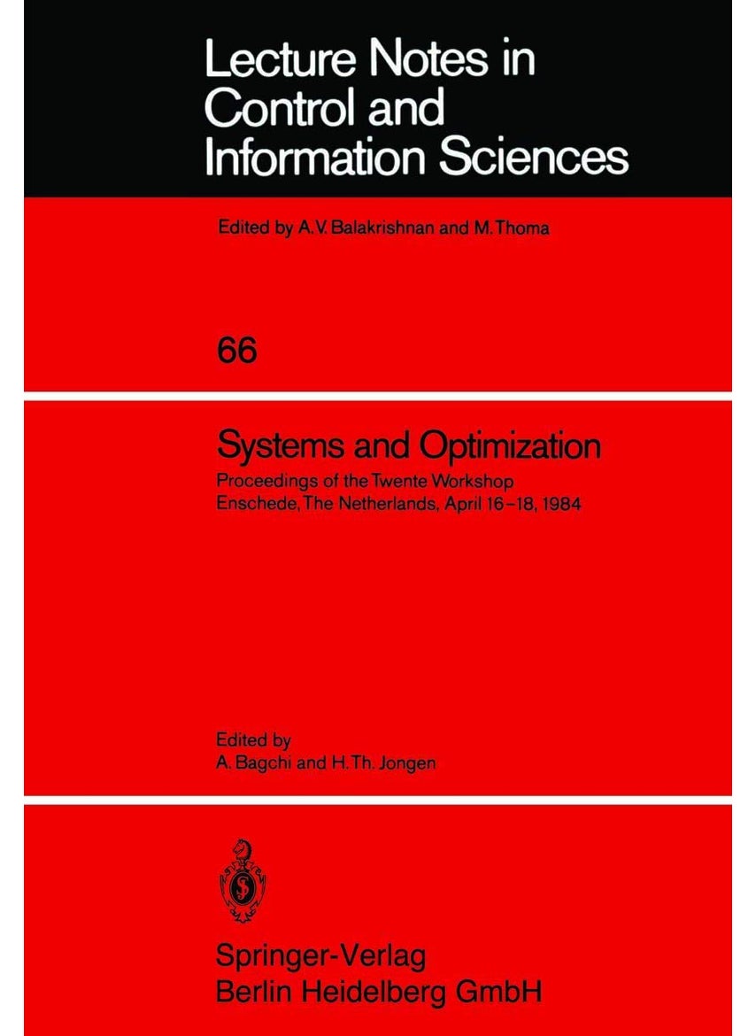 Systems and Optimization: Proceedings of the Twente Workshop Enschede, The Netherlands, April 16-18, 1984 