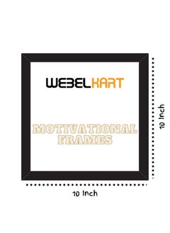 Webelkart Webelkart Premium Motivational/Inspirational Quote Synthetic Photo Frame for Wall, Office, Study Room Decoration Poster Framed with Plexi Glass, Size - 10 x 10 inch, Multicolour  - Image 2