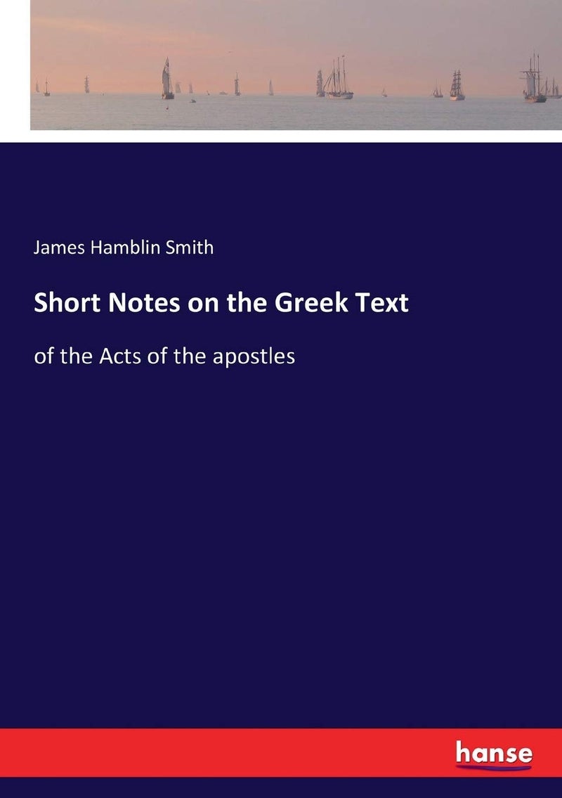 Short Notes on the Greek Text: of the Acts of the apostles  - Image 1