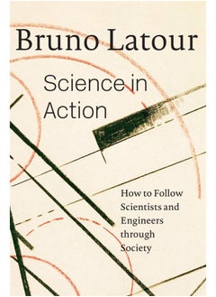 Science in Action: How to Follow Scientists and Engineers through Society  - Image 1