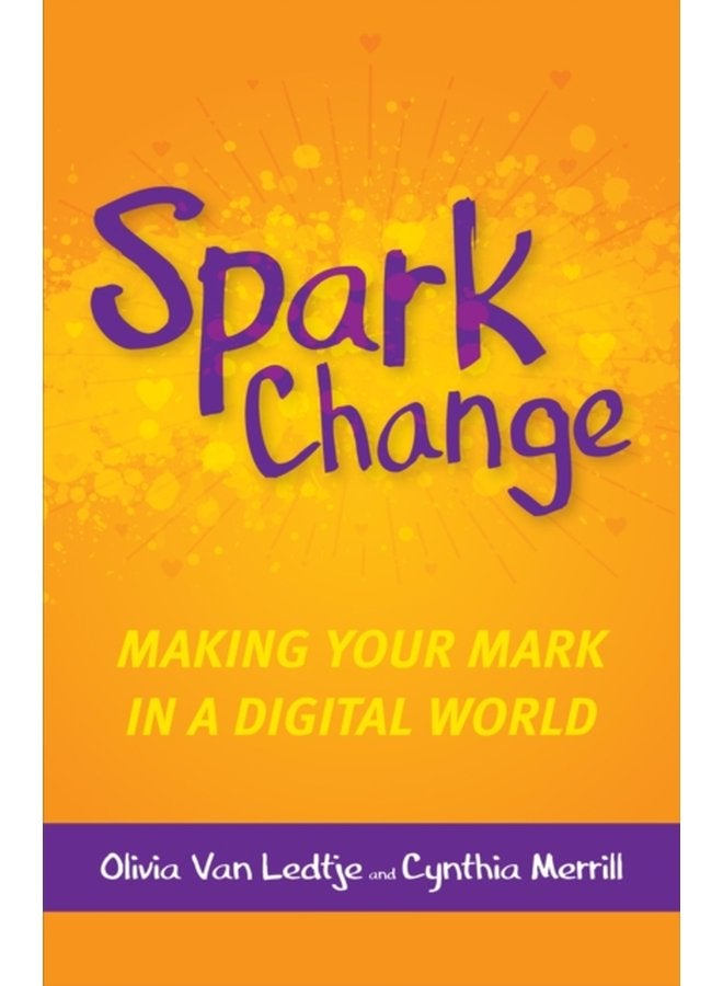 Spark Change Making Your Mark in a Digital World - Paperback