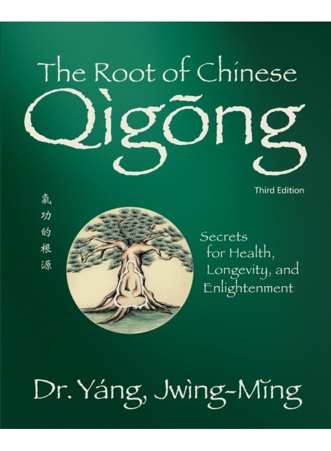 The Root of Chinese Qigong Secrets for Health Longevity and Enlightenment - Paperback