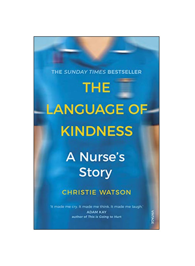 The Language Of Kindness : A Nurse's Story