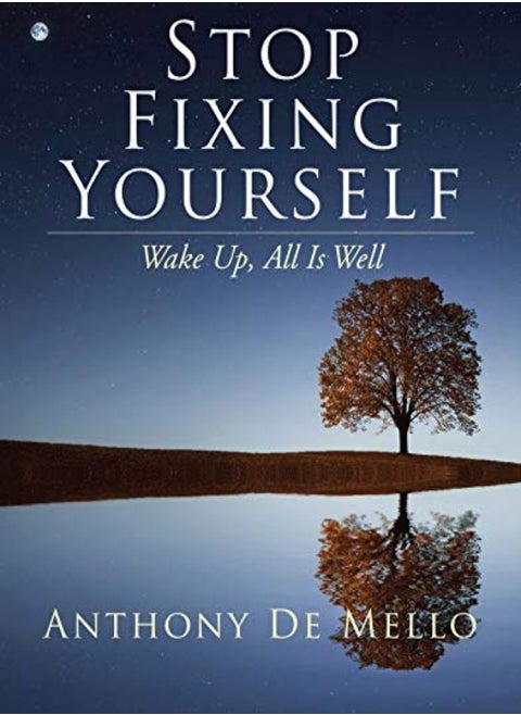 STOP FIXING YOURSELF