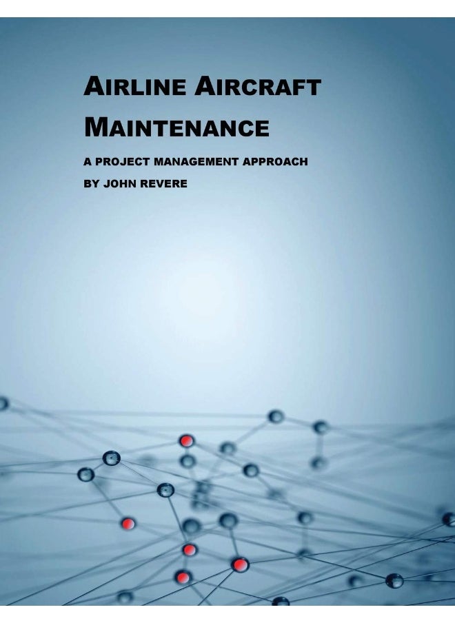 Outskirts Press Airline Aircraft Maintenance: A Project Management Approach 