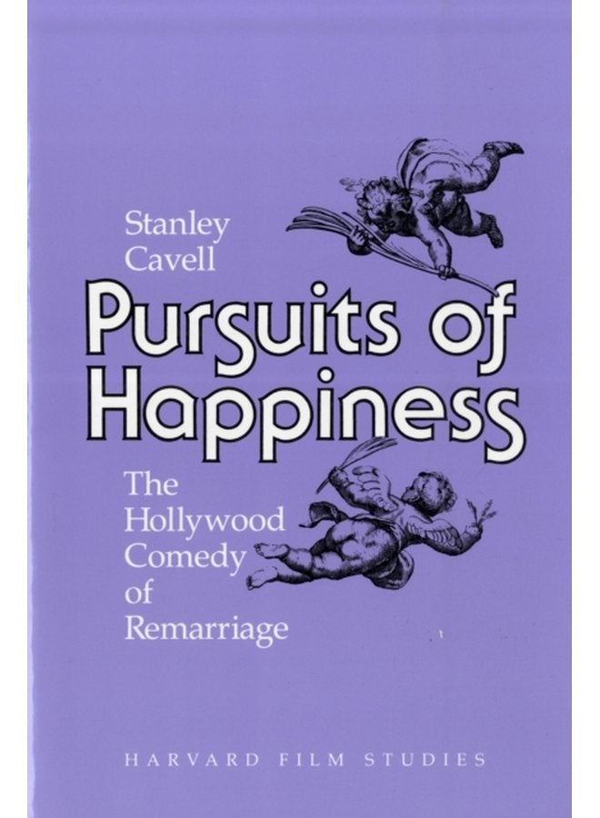 Pursuits of Happiness The Hollywood Comedy of Remarriage - Paperback