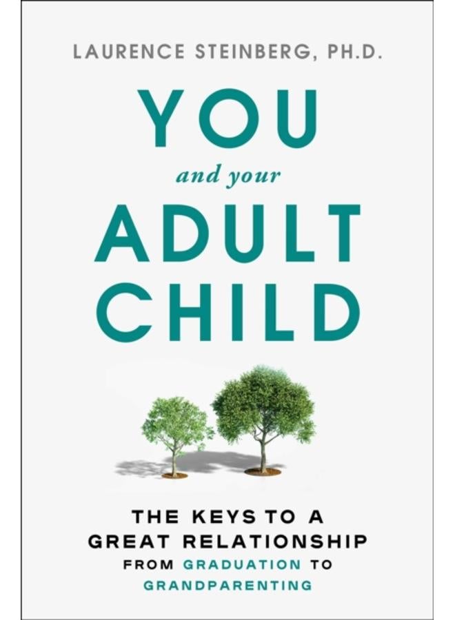 You and Your Adult Child : How to Grow Together in Challenging Times